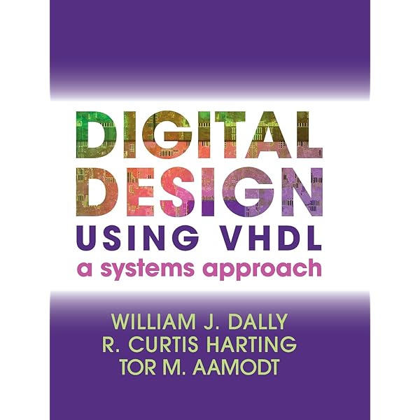 Digital Design: A Systems Approach: Dally, William James, Harting
